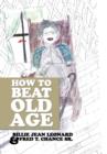 Image for How to Beat Old Age