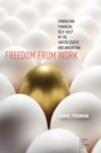 Image for Freedom from work: embracing financial self-help in the United States and Argentina