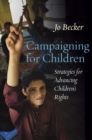 Image for Campaigning for children  : strategies for advancing children&#39;s rights