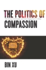 Image for The Politics of Compassion