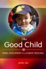 Image for The Good Child : Moral Development in a Chinese Preschool