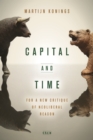 Image for Capital and time  : for a new critique of neoliberal reason