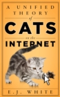 Image for A Unified Theory of Cats on the Internet
