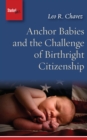 Image for Anchor Babies and the Challenge of Birthright Citizenship