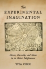 Image for The experimental imagination  : literary knowledge and science in the British Enlightenment