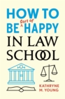 Image for How to be sort of happy in law school