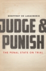 Image for Judge and punish  : the penal state on trial