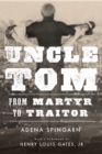 Image for Uncle Tom: From Martyr to Traitor