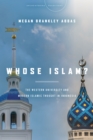 Image for Whose Islam?  : the Western university and modern Islamic thought in Indonesia
