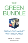 Image for The green bundle  : pairing the market with the planet