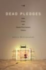 Image for Dead pledges  : debt, crisis, and twenty-first-century culture