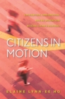 Image for Citizens in motion  : emigration, immigration, and re-migration across China&#39;s borders
