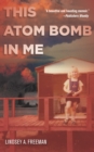 Image for This Atom Bomb in Me