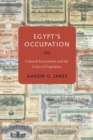 Image for Egypt&#39;s occupation  : colonial economism and the crises of capitalism