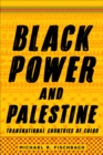 Image for Black power and Palestine: transnational countries of color