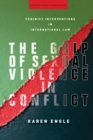 Image for The Grip of Sexual Violence in Conflict : Feminist Interventions in International Law