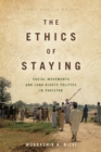 Image for The Ethics of Staying : Social Movements and Land Rights Politics in Pakistan