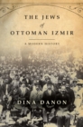 Image for The Jews of Ottoman Izmir