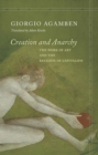 Image for Creation and anarchy  : the work of art and the religion of capitalism