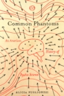 Image for Common phantoms  : an American history of psychic science
