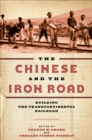 Image for Chinese and the Iron Road: Building the Transcontinental Railroad