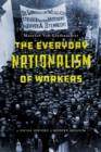 Image for Everyday Nationalism of Workers: A Social History of Modern Belgium