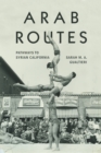 Image for Arab Routes : Pathways to Syrian California