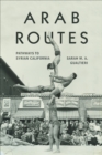 Image for Arab Routes: Pathways to Syrian California