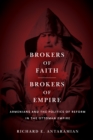 Image for Brokers of Faith, Brokers of Empire : Armenians and the Politics of Reform in the Ottoman Empire