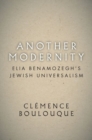 Image for Another Modernity : Elia Benamozegh’s Jewish Universalism