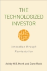 Image for The technologized investor: innovation through reorientation