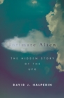 Image for Intimate alien: the hidden story of the UFO