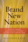 Image for Brand new nation  : capitalist dreams and nationalist designs in twenty-first-century India