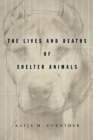 Image for The Lives and Deaths of Shelter Animals