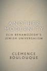 Image for Another Modernity: Elia Benamozegh&#39;s Jewish Universalism