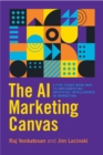 Image for The AI marketing canvas  : a five-stage road map to implementing artificial intelligence in marketing