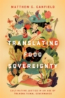 Image for Translating food sovereignty  : cultivating transnational governance from below