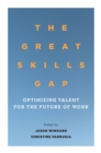 Image for The great skills gap  : optimizing talent for the future of work