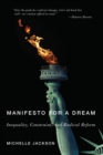 Image for Manifesto for a Dream: Inequality, Constraint, and Radical Reform