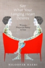 Image for Say What Your Longing Heart Desires