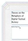 Image for Theses on the Metaphors of Digital-Textual History