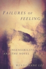 Image for Failures of Feeling : Insensibility and the Novel