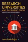 Image for Research universities and the public good  : discovery for an uncertain future
