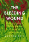 Image for The bleeding wound  : the Soviet-Afghan War and the collapse of the Soviet system