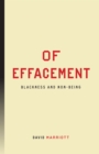 Image for Of effacement  : blackness and non-being