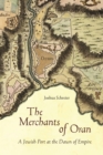 Image for The merchants of Oran  : a Jewish port at the dawn of empire