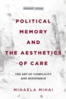 Image for Political Memory and the Aesthetics of Care