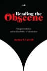 Image for Reading the Obscene: Transgressive Editors and the Class Politics of U.S. Literature