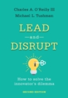 Image for Lead and disrupt  : how to solve the innovator&#39;s dilemma