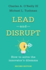 Image for Lead and disrupt: how to solve the innovator&#39;s dilemma